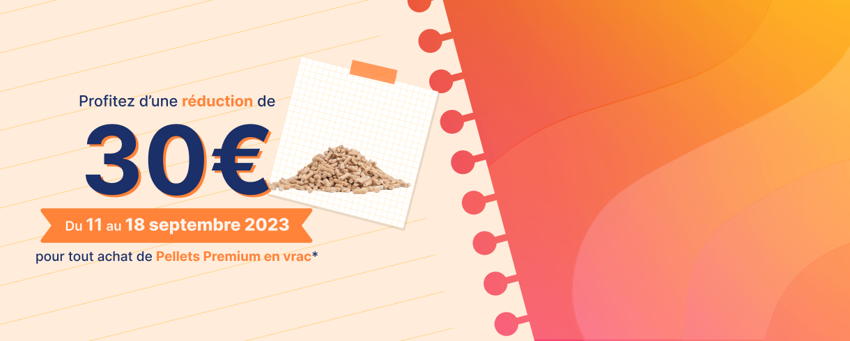 30€ de réduction sur les pellets premium en vrac jusqu'au 18 septembre